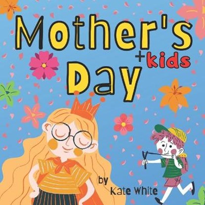 Mother's + Kids Day Picture Book for Children, WHITE,  Kate - Paperback - 9798748029964