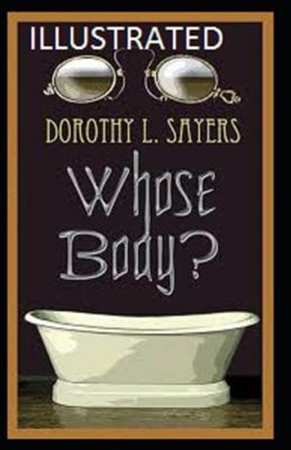 Whose Body? Illustrated, SAYERS,  Dorothy L. - Paperback - 9798748098588