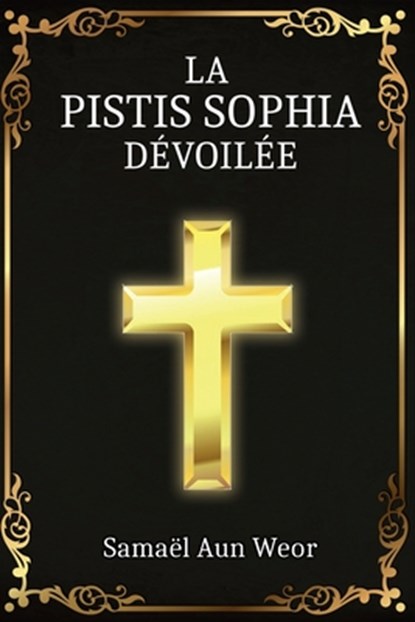 La Pistis Sophia, Samael Aun Weor - Paperback - 9798748212649