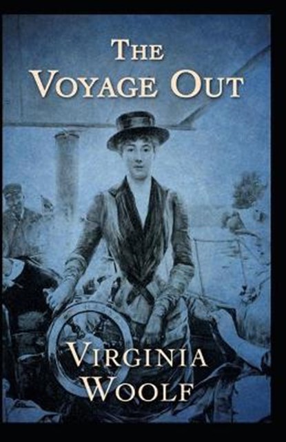 The Voyage Out Annotated, WOOLF,  Virginia - Paperback - 9798748286268