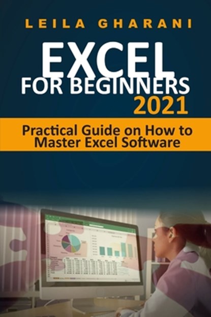 Excel for Beginners 2021, Leila Gharani - Paperback - 9798748287098