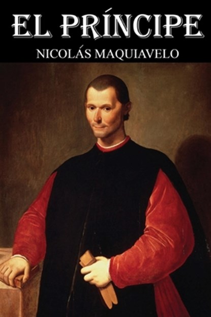 El príncipe: versión anotada, Nicolás Maquiavelo - Paperback - 9798748485777