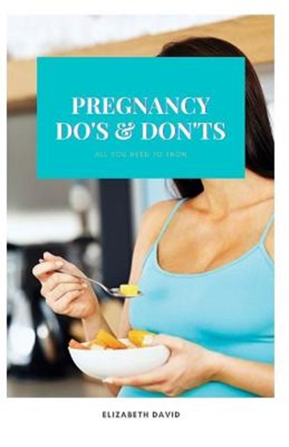 Pregnancy Do's and Don'ts, Elizabeth David - Paperback - 9798748780483