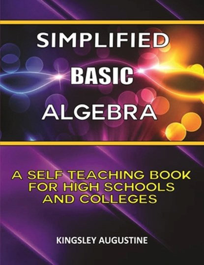 Simplified Basic Algebra, Kingsley Augustine - Paperback - 9798749054644