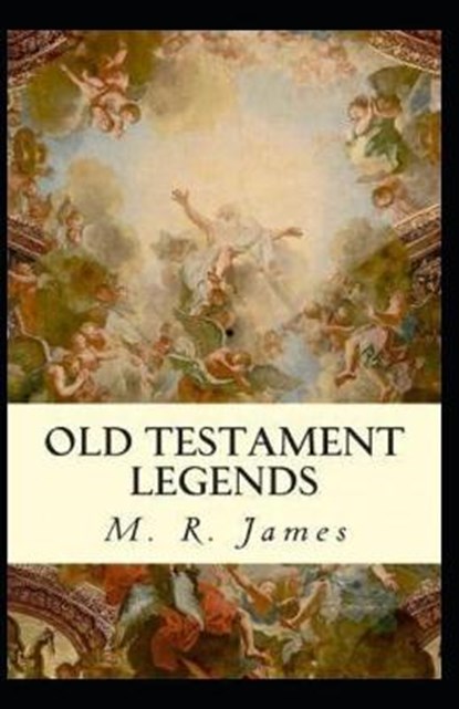 Old Testament Legends, JAMES,  Montague Rhodes - Paperback - 9798749067781