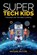 Super Tech Kids, Michael Butler - Paperback - 9798749409482