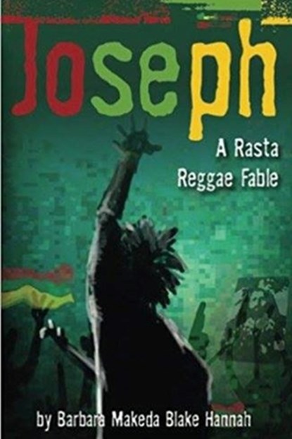 JOSEPH - A Rasta Reggae Fable, Barbara Makeda Blake-Hannah - Paperback - 9798749449006