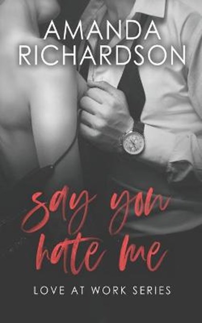 Say You Hate Me, RICHARDSON,  Amanda - Paperback - 9798749657913