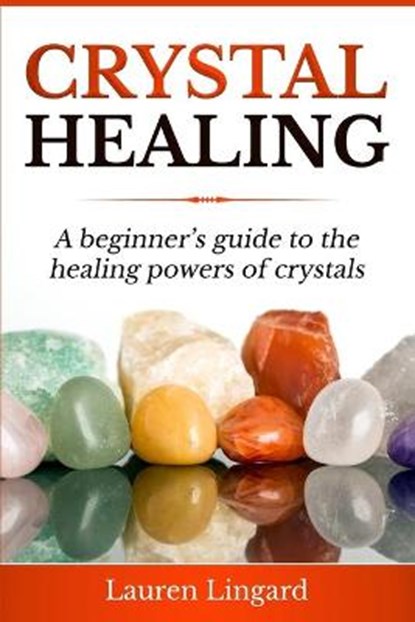 Crystal Healing, LINGARD,  Lauren - Paperback - 9798749696080