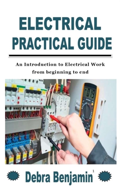 Electrical Practical Guide, Debra Benjamin - Paperback - 9798751799595