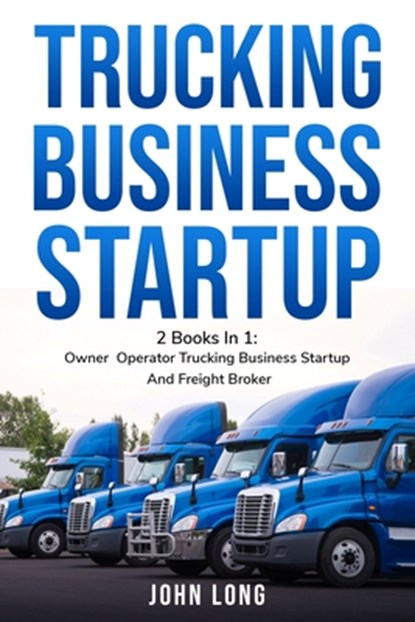 Trucking Business Startup, John Long - Paperback - 9798752503054