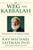 De Weg van Kabbalah, MICHAEL,  PhD Laitman - Paperback - 9798753127389
