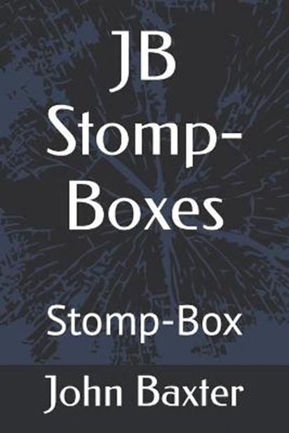 JB Stomp-Boxes, BAXTER,  John - Paperback - 9798753403223