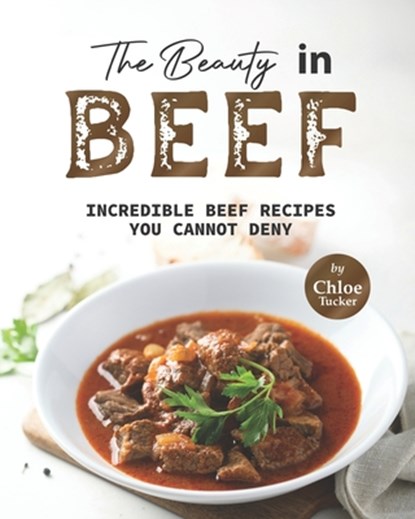 The Beauty in Beef, Chloe Tucker - Paperback - 9798756360721