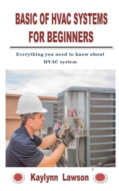 Basic of HVAC Systems for Beginners, Kaylynn Lawson - Paperback - 9798756405026