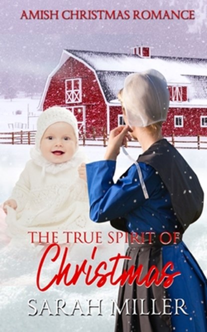 The True Spirit of Christmas, Sarah Miller - Paperback - 9798757606866