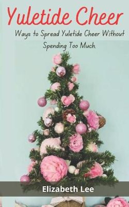 Yuletide Cheer, LEE,  Elizabeth - Paperback - 9798757906355