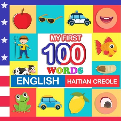 my first 100 words English-Haitian creole, Queenie Blake - Paperback - 9798759681465
