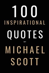 100 Inspirational Quotes By Michael Scott - David Smith - 9798760207760