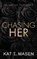 Chasing Her - Special Edition, Kat T Masen - Paperback - 9798761830998