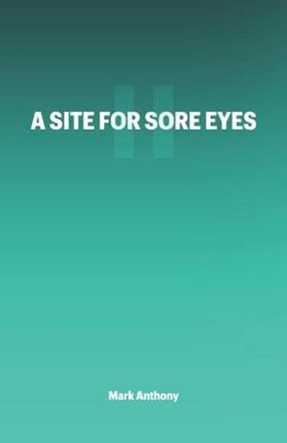 A Site For Sore Eyes II, ANTHONY,  Mark - Paperback - 9798762090063
