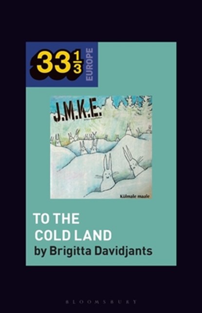 J.M.K.E.'s to the Cold Land, Brigitta Davidjants - Gebonden - 9798765103104