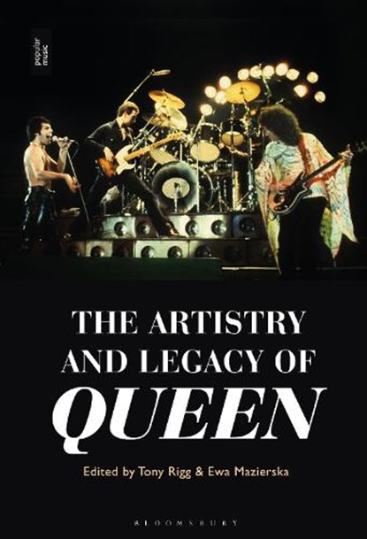 The Artistry and Legacy of Queen, Tony (University of Central Lancashire Rigg ; Professor Ewa (University of Lancashire Mazierska - Paperback - 9798765103234