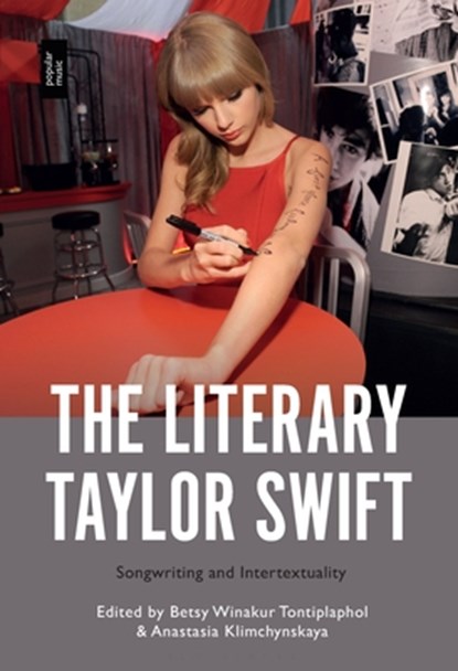 The Literary Taylor Swift: Songwriting and Intertextuality, Betsy Winakur Tontiplaphol - Paperback - 9798765104552