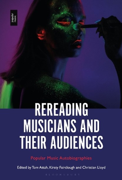 Rereading Musicians and Their Audiences, Dr. Tom (Associate Professor Attah ; Dr. Kirsty (Associate Dean: Research and Innovation Fairclough ; Dr. Christian (Reader in Popular Music Lloyd - Gebonden - 9798765108413