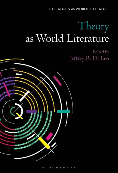 Theory as World Literature, Jeffrey R. Di Leo ; Thomas Oliver Beebee - Gebonden - 9798765108659