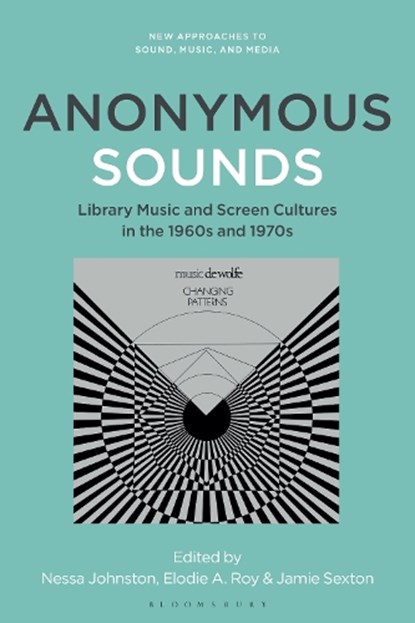 Anonymous Sounds, Nessa (Lecturer in Digital Media and Culture Johnston ; Jamie Sexton ; Elodie A. (Research Fellow Roy - Paperback - 9798765109892
