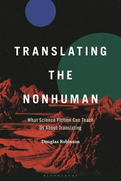 Translating the Nonhuman, Professor Douglas (Chair Professor English Robinson - Gebonden - 9798765112847
