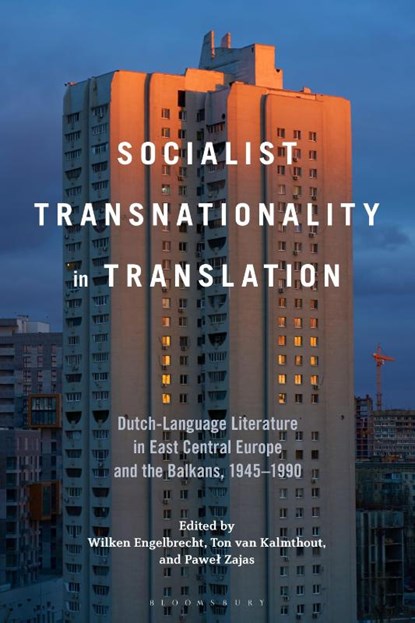 Socialist Transnationality in Translation, Professor or Dr. Wilken (Univerzita Palackeho Engelbrecht ; Professor or Dr. Ton van (Center for the Arts in Society Kalmthout ; Professor or Dr. Pawel (Adam Mickiewicz University Zajas - Gebonden - 9798765113745