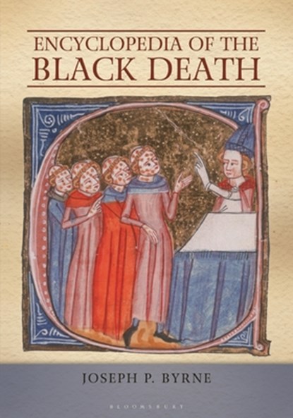 Encyclopedia of the Black Death, Joseph P. Byrne - Paperback - 9798765114148