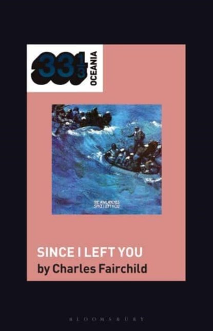 The Avalanches' Since I Left You, Dr. Charles (University of Sydney Fairchild - Paperback - 9798765115510