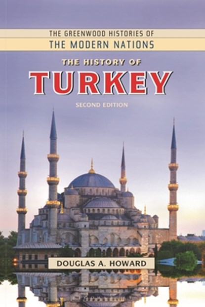 The History of Turkey, Douglas A. Howard - Paperback - 9798765120217