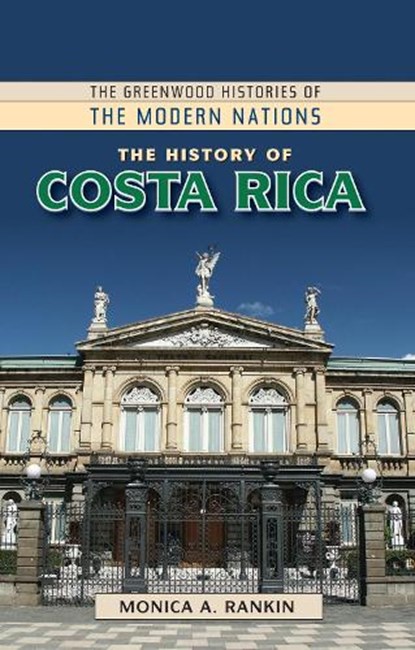 The History of Costa Rica, Monica A. Rankin - Paperback - 9798765120743