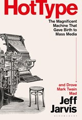 Hot Type - Prof Jeff (Leonard Tow Professor of Journalism Innovation Jarvis - 9798765123959