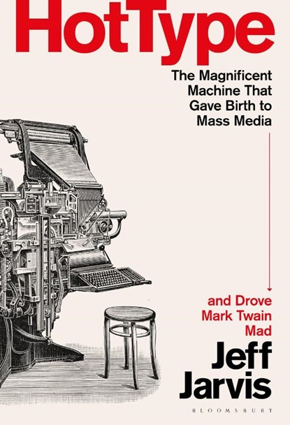 Hot Type, Prof Jeff (Leonard Tow Professor of Journalism Innovation Jarvis - Gebonden - 9798765123959