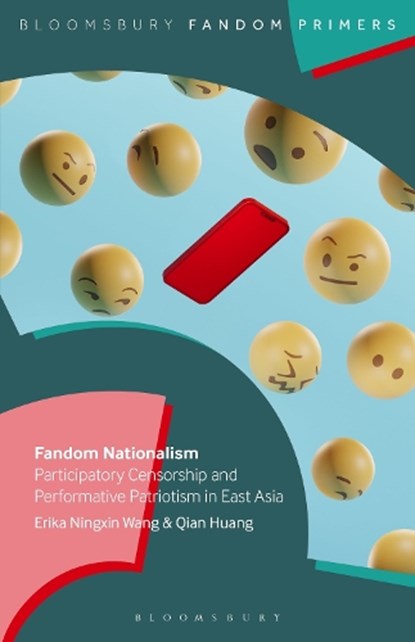 Fandom Nationalism, Erika Ningxin (The Chinese University of Hong Kong Wang ; Dr. Qian (University of Groningen Huang - Gebonden - 9798765125151