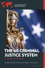 The US Criminal Justice System - Sarah (Christopher Newport University Koon-Magnin ; Ryan J. (University of New England Williams - 9798765125595