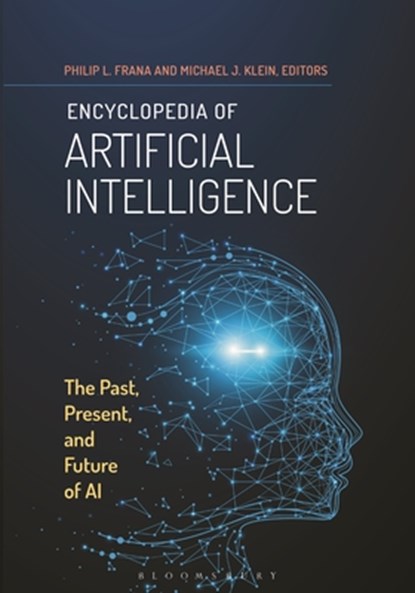Encyclopedia of Artificial Intelligence, Philip L. (James Madison University Frana ; Michael J. (James Madison University Klein - Paperback - 9798765127162