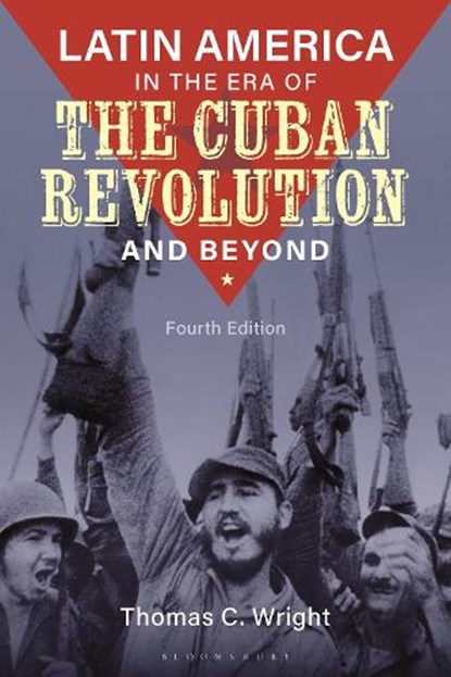 Latin America in the Era of the Cuban Revolution and Beyond, Thomas C. (University of Nevada-Las Vegas Wright - Gebonden - 9798765131022