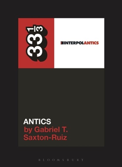 Interpol's Antics, Gabriel T. (University of the Incarnate Word Saxton-Ruiz - Paperback - 9798765132708