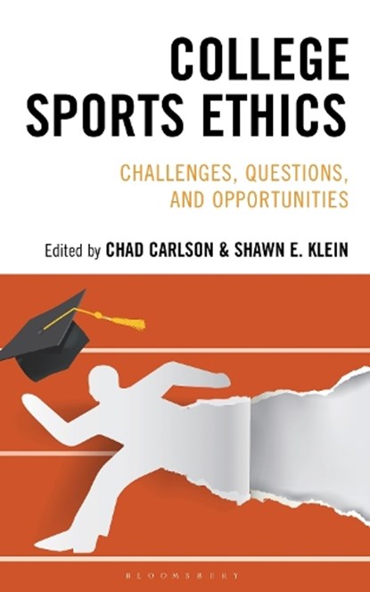 College Sports Ethics, Shawn E. Klein ; Dr. Chad Carlson - Gebonden - 9798765158104