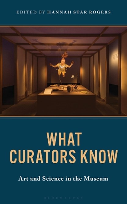 What Curators Know, Hannah Star (University of Copenhagen Medical Museion) Rogers - Gebonden - 9798765162088