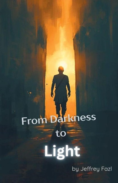 From Darkness to Light, Jeffrey Fazl - Paperback - 9798765206409