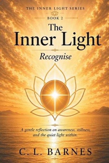 The Inner Light Recognise, C L Barnes - Paperback - 9798765206911
