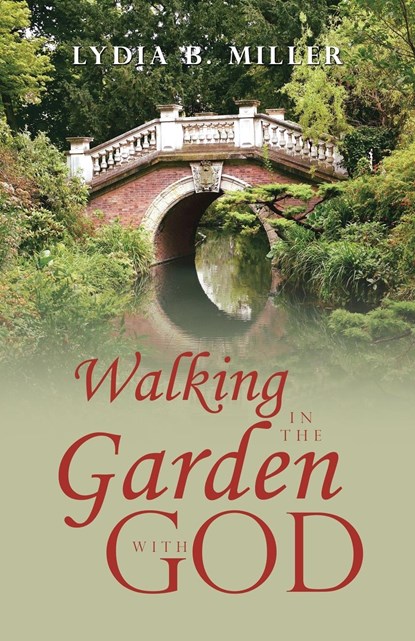 Walking in the Garden with God, Lydia B. Miller - Paperback - 9798765240861