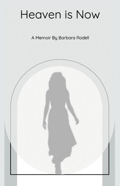 Heaven Is Now, Barbara Rodell - Paperback - 9798765242179